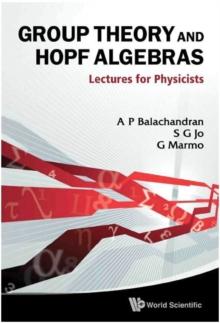 Group Theory And Hopf Algebras: Lectures For Physicists