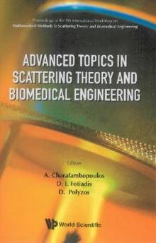 Advanced Topics In Scattering Theory And Biomedical Engineering - Proceedings Of The 9th International Workshop On Mathematical Methods In Scattering Theory And Biomedical Engineering