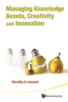 Managing Knowledge Assets, Creativity And Innovation