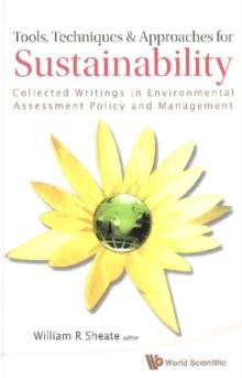 Tools, Techniques And Approaches For Sustainability: Collected Writings In Environmental Assessment Policy And Management