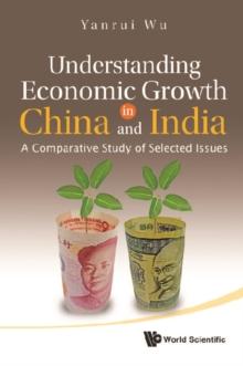 Understanding Economic Growth In China And India: A Comparative Study Of Selected Issues