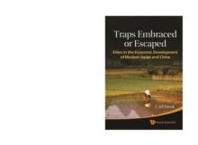 Traps Embraced Or Escaped: Elites In The Economic Development Of Modern Japan And China