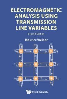 Electromagnetic Analysis Using Transmission Line Variables (2nd Edition)