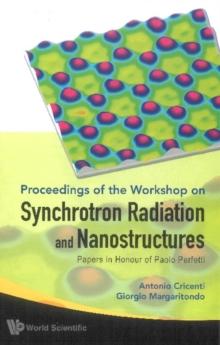 Synchrotron Radiation And Nanostructures: Papers In Honour Of Paolo Perfetti - Proceedings Of The Workshop