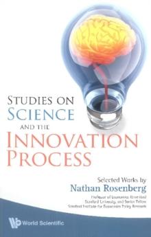 Studies On Science And The Innovation Process: Selected Works By Nathan Rosenberg