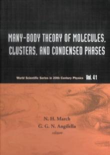 Many-body Theory Of Molecules, Clusters And Condensed Phases