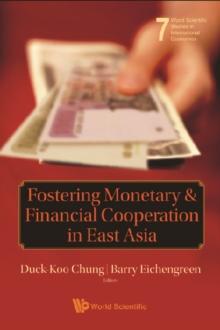 Fostering Monetary And Financial Cooperation In East Asia