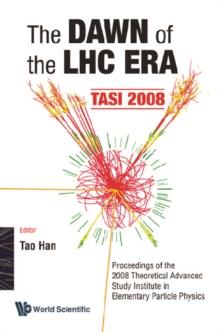 Dawn Of The Lhc Era, The (Tasi 2008) - Proceedings Of The 2008 Theoretical Advanced Study Institute In Elementary Particle Physics