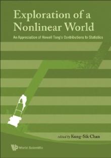 Exploration Of A Nonlinear World: An Appreciation Of Howell Tong's Contributions To Statistics