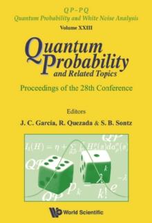 Quantum Probability And Related Topics - Proceedings Of The 28th Conference