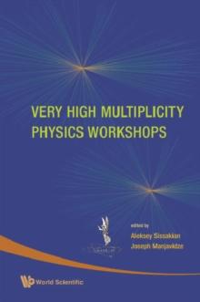 Very High Multiplicity Physics Workshops - Proceedings Of The Vhm Physics Workshops