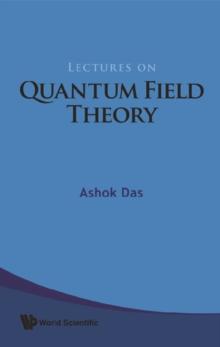 Lectures On Quantum Field Theory