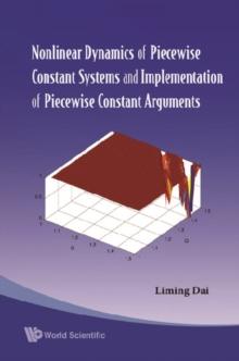 Nonlinear Dynamics Of Piecewise Constant Systems And Implementation Of Piecewise Constant Arguments