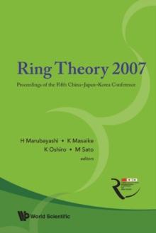 Ring Theory 2007 - Proceedings Of The Fifth China-japan-korea Conference