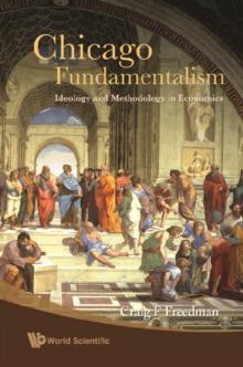 Chicago Fundamentalism: Ideology And Methodology In Economics