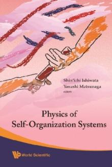 Physics Of Self-organization Systems (With Cd-rom) - Proceedings Of The 5th 21st Century Coe Symposium