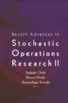 Recent Advances In Stochastic Operations Research Ii