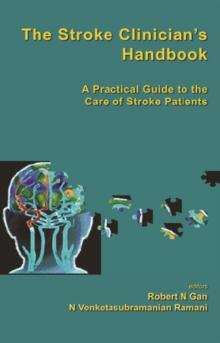 Stroke Clinician's Handbook, The: A Practical Guide To The Care Of Stroke Patients