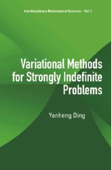 Variational Methods For Strongly Indefinite Problems