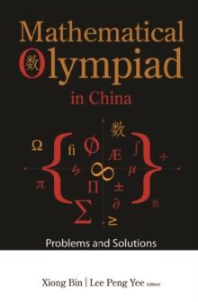 Mathematical Olympiad In China: Problems And Solutions