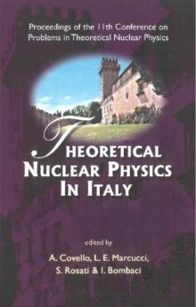 Theoretical Nuclear Physics In Italy - Proceedings Of The 11th Conference On Problems In Theoretical Nuclear Physics