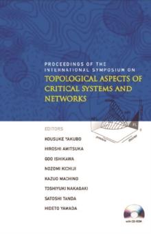 Topological Aspects Of Critical Systems And Networks (With Cd-rom) - Proceedings Of The International Symposium