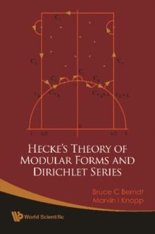 Hecke's Theory Of Modular Forms And Dirichlet Series (2nd Printing And Revisions)