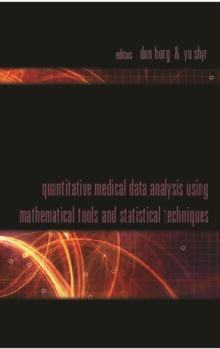 Quantitative Medical Data Analysis Using Mathematical Tools And Statistical Techniques