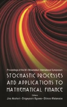 Stochastic Processes And Applications To Mathematical Finance - Proceedings Of The 6th Ritsumeikan International Conference