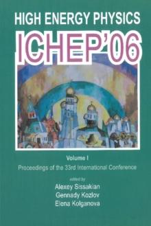 High Energy Physics: Ichep 2006 - Proceedings Of The 33th International Conference (In 2 Volumes)