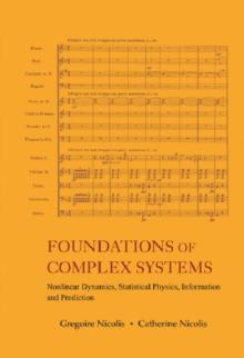 Foundations Of Complex Systems: Nonlinear Dynamics, Statistical Physics, Information And Prediction