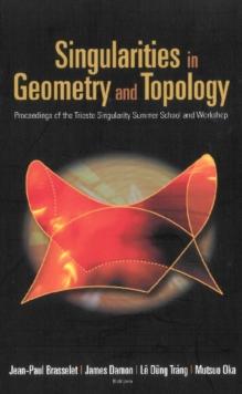 Singularities In Geometry And Topology - Proceedings Of The Trieste Singularity Summer School And Workshop