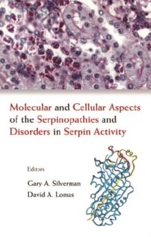 Molecular And Cellular Aspects Of The Serpinopathies And Disorders In Serpin Activity