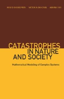 Catastrophes In Nature And Society: Mathematical Modeling Of Complex Systems