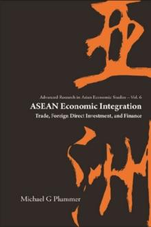 Asean Economic Integration: Trade, Foreign Direct Investment, And Finance