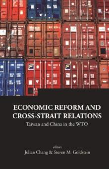 Economic Reform And Cross-strait Relations: Taiwan And China In The Wto