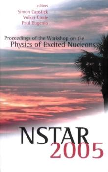 Nstar 2005 - Proceedings Of The Workshop On The Physics Of Excited Nucleons