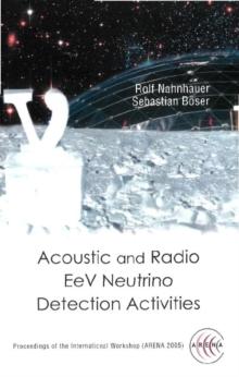 Acoustic And Radio Eev Neutrino Detection Activities - Proceedings Of The International Workshop (Arena 2005)