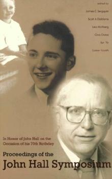 Proceedings Of The John Hall Symposium: In Honor Of John Hall On The Occasion Of His 70th Birthday