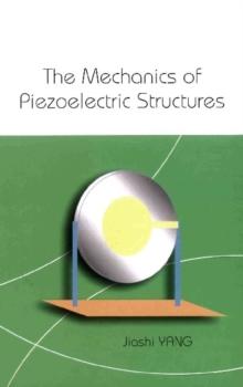 Mechanics Of Piezoelectric Structures, The