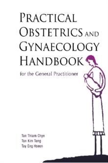 Practical Obstetrics And Gynaecology Handbook For The General Practitioner