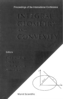 Integral Geometry And Convexity - Proceedings Of The International Conference