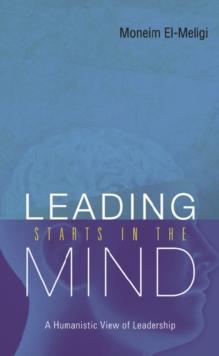 Leading Starts In The Mind: A Humanistic View Of Leadership