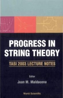 Progress In String Theory: Tasi 2003 Lecture Notes