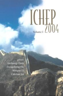 High Energy Physics: Ichep 2004 - Proceedings Of The 32nd International Conference (In 2 Volumes)