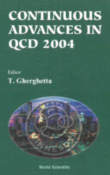 Continuous Advances In Qcd 2004 - Proceedings Of The Conference