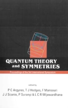 Quantum Theory And Symmetries, Proceedings Of The 3rd International Symposium