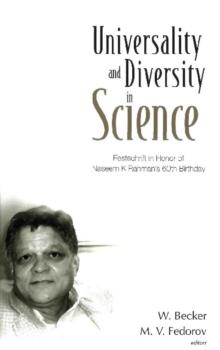 Universality And Diversity In Science: Festschrift In Honor Of Naseem K Rahman's 60th Birthday