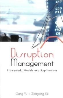 Disruption Management: Framework, Models, And Applications