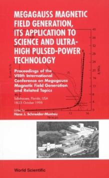 Megagauss Magnetic Field Generation, Its Application To Science And Ultra-high Pulsed-power Technology - Procs Of The Viiith Int'l Conf On Megagauss Magnetic Field Generation And Related Topics